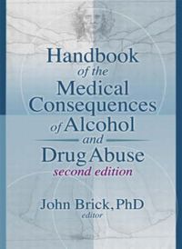 Cover image for Handbook of the Medical Consequences of Alcohol and Drug Abuse