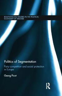 Cover image for Politics of Segmentation: Party Competition and Social Protection in Europe