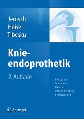 Cover image for Knieendoprothetik: Indikationen, Operationstechnik, Nachbehandlung, Begutachtung