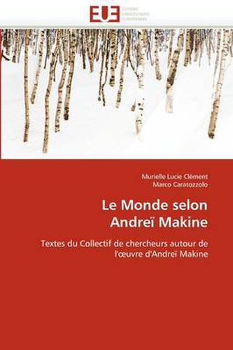 Cover image for Le Monde Selon Andre Makine