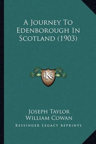 Cover image for A Journey to Edenborough in Scotland (1903)