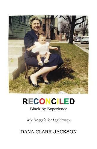 Cover image for RECONCILED - Black by Experience: My Struggle for Legitimacy