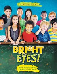 Cover image for Bright Eyes! Hidden Pictures Activities for Kids of All Ages