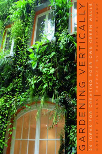 Cover image for Gardening Vertically: 24 Ideas for Creating Your Own Green Walls