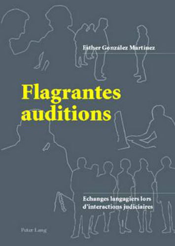 Cover image for Flagrantes Auditions: Echanges Langagiers Lors d'Interactions Judiciaires