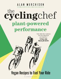 Cover image for The Cycling Chef: Plant-Powered Performance