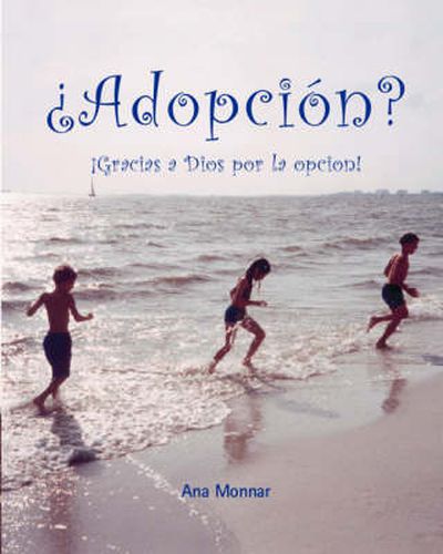 Cover image for Adopcion?: Gracias a Dios Por La Opcion!