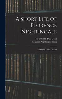 Cover image for A Short Life of Florence Nightingale