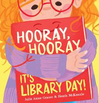 Cover image for Hooray, Hooray, It's Library Day!
