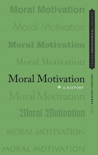 Cover image for Moral Motivation: A History