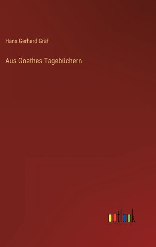 Cover image for Aus Goethes Tagebuechern