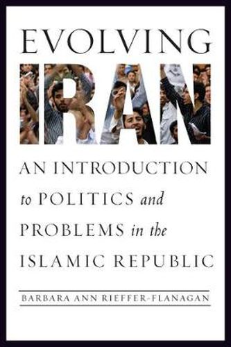 Cover image for Evolving Iran: An Introduction to Politics and Problems in the Islamic Republic