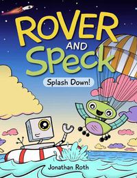 Cover image for Rover And Speck: Splash Down