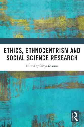 Cover image for Ethics, Ethnocentrism and Social Science Research