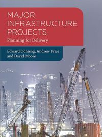 Cover image for Major Infrastructure Projects: Planning for Delivery