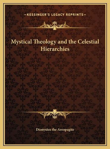 Mystical Theology and the Celestial Hierarchies