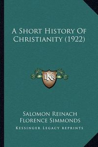 Cover image for A Short History of Christianity (1922)