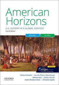 Cover image for American Horizons: Us History in a Global Context, Volume One: To 1877