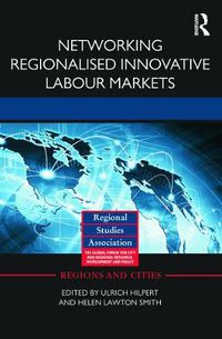 Cover image for Networking Regionalised Innovative Labour Markets