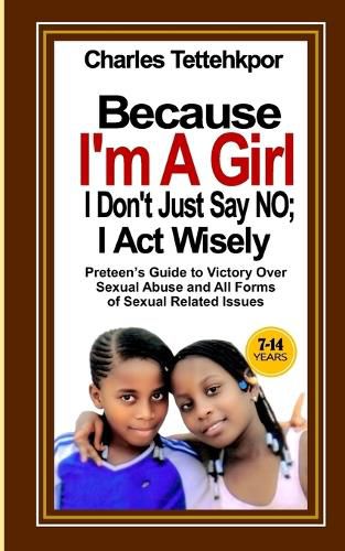 Cover image for Because I'm a Girl, I Don't Just Say No - I Act Wisely