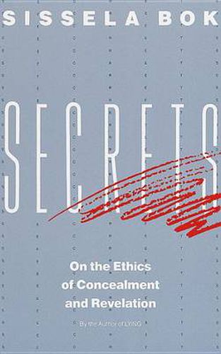 Secrets: On the Ethics of Concealment and Revelation