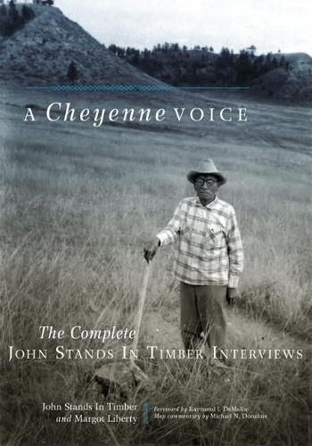 A Cheyenne Voice: The Complete John Stands in Timber Interviews