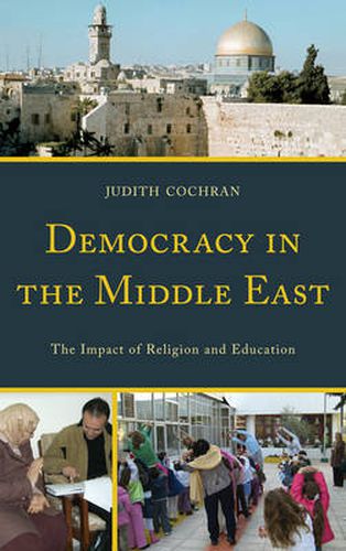 Cover image for Democracy in the Middle East: The Impact of Religion and Education