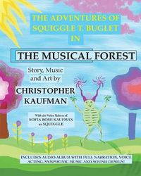 Cover image for The Adventures of Squiggle T. Buglet in The Musical Forest