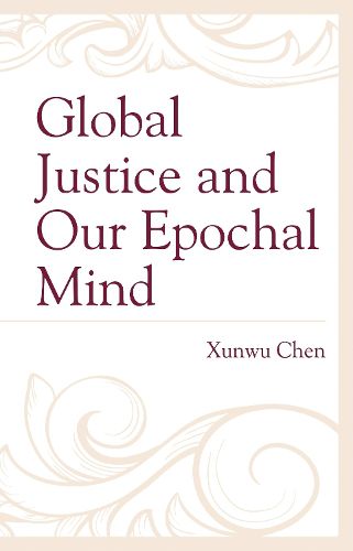 Cover image for Global Justice and Our Epochal Mind