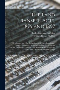 Cover image for The Land Transfer Acts, 1875 and 1897