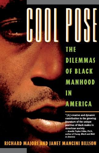 Cover image for Cool Pose: The Dilemmas of Black Manhood in America