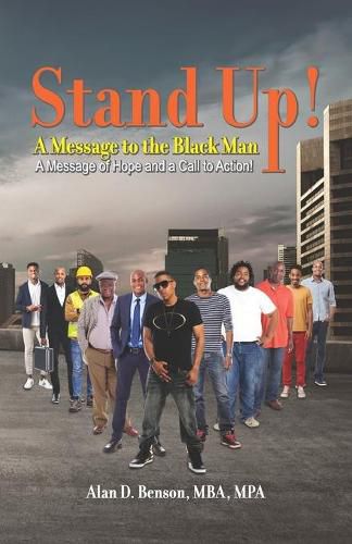 Cover image for Stand Up! A Message to the Black Man: A Message of Hope and a Call to Action!