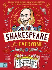 Cover image for Shakespeare for Everyone: Discover the history, comedy and tragedy of the world's greatest playwright