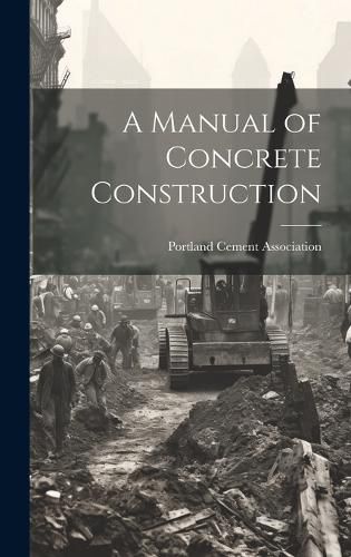 Cover image for A Manual of Concrete Construction