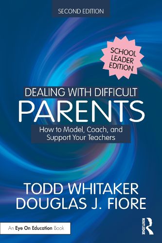 Cover image for Dealing with Difficult Parents (School Leader Edition)