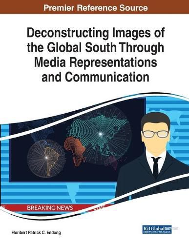 Cover image for Deconstructing Images of the Global South Through Media Representations and Communication