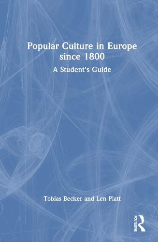 European Popular Culture, 1750-2000: A History