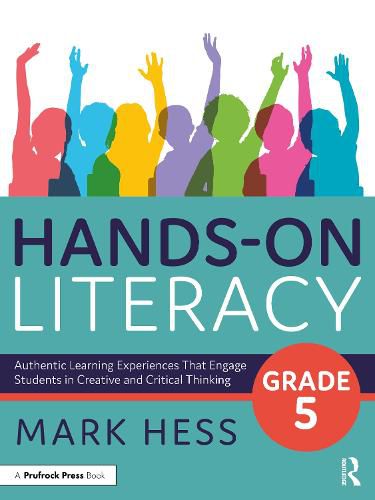 Cover image for Hands-On Literacy, Grade 5: Authentic Learning Experiences That Engage Students in Creative and Critical Thinking