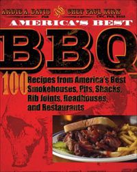 Cover image for America's Best BBQ: 100 Recipes from America's Best Smokehouses, Pits, Shacks, Rib Joints, Roadhouses, and Restaurants