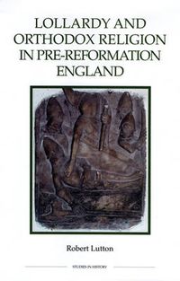 Cover image for Lollardy and Orthodox Religion in Pre-Reformation England: Reconstructing Piety