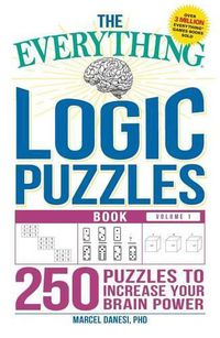 Cover image for The Everything Logic Puzzles Book Volume 1: 200 Puzzles to Increase Your Brain Power