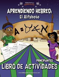 Cover image for Aprendiendo Hebreo: El Alfabeto Libro de Actividades