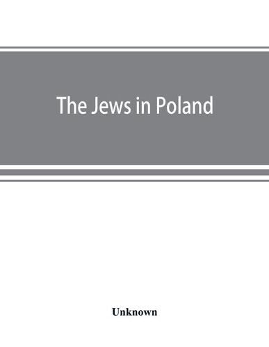 Cover image for The Jews in Poland: official reports of the American and British Investigating Missions