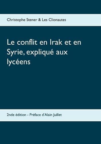 Cover image for Le conflit en Irak et en Syrie, explique aux lyceens: 2nde edition