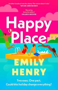 Cover image for Happy Place: Pre-order the new book from the Tiktok sensation and Sunday Times bestselling author of Beach Read and Book Lovers