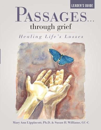 Passages...through grief Leader's Guide: Healing Life's Losses