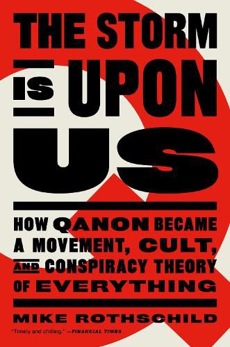 Cover image for The Storm Is Upon Us: How QAnon Became a Movement, Cult, and Conspiracy Theory of Everything