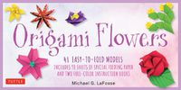 Cover image for Origami Flowers Kit: 41 Easy-to-fold Models - Includes 98 Sheets of Special Origami Paper (Kit with Two Origami Books of 41 Projects) Great for Kids and Adults!