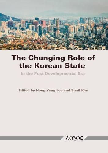 The Changing Role of the Korean State: In the Post Developmental Era