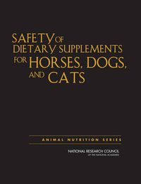 Cover image for Safety of Dietary Supplements for Horses, Dogs, and Cats